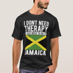 Ich brauche keine Therapie nur nach Jamaika zu geh T-Shirt