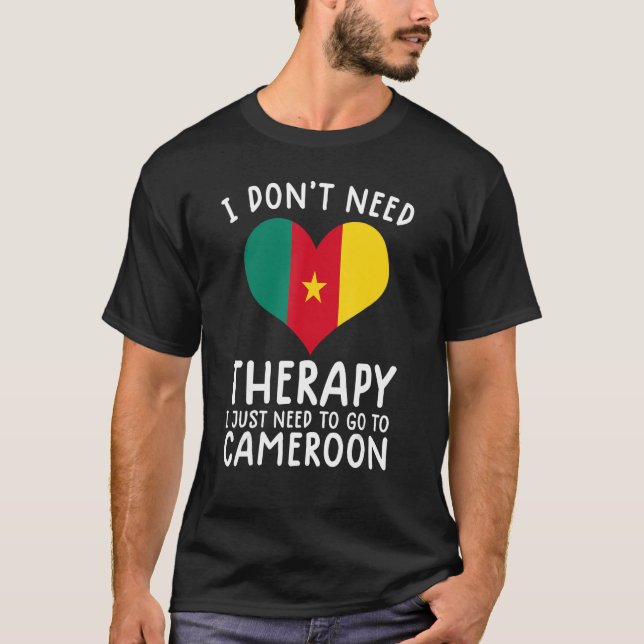 Ich brauche keine Therapie nur nach Kamerun. T-Shirt (Vorderseite)