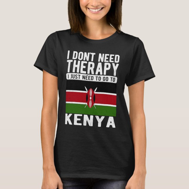 Ich brauche keine Therapie nur nach Kenia zu gehen T-Shirt (Vorderseite)