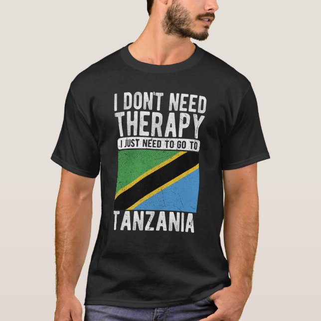 Ich brauche keine Therapie nur nach Tansania zu ge T-Shirt (Vorderseite)