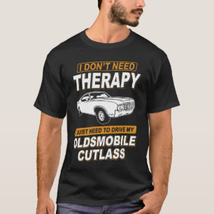ICH BRAUCHE KEINE THERAPIE Oldsmobile Cutlass 1970 T-Shirt