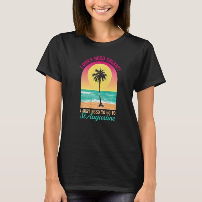 Ich brauche keine Therapie St. Augustine Beach Flo T-Shirt (Vorderseite)
