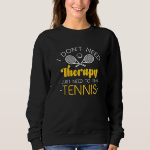 Ich brauche keine Therapie Sweatshirt