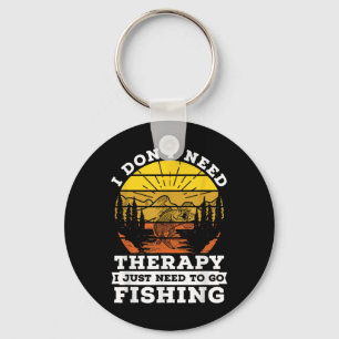 Ich brauche keine Therapie, um Fisch zu fangen Schlüsselanhänger