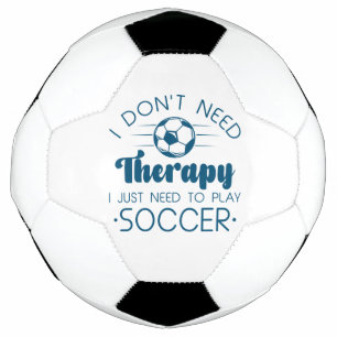 Ich brauche keine Therapie, um Fußball spielen zu 