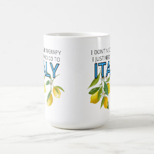Ich brauche keine Therapie, um nach Italien Tumble Kaffeetasse