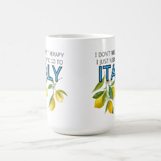 Ich brauche keine Therapie, um nach Italien Tumble Kaffeetasse