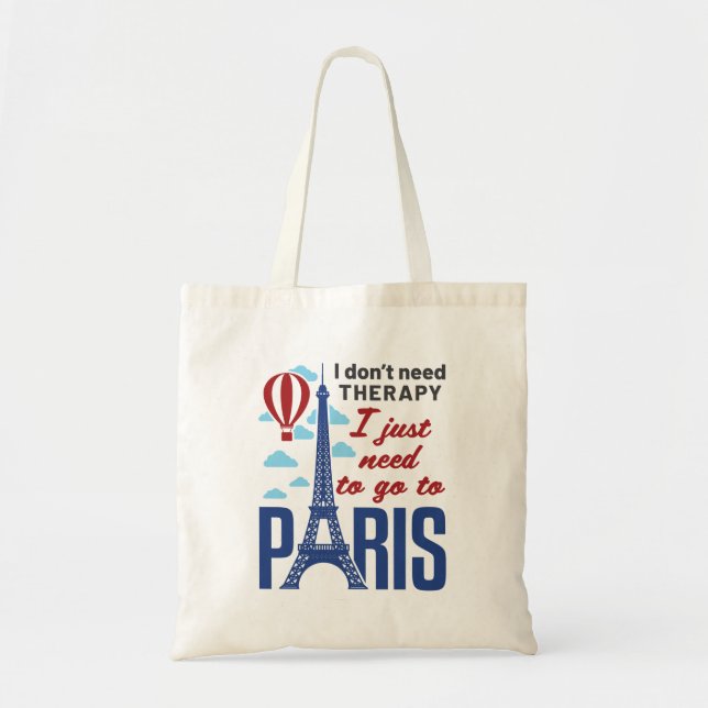 Ich brauche keine Therapie, um nach Paris zu gehen Tragetasche (Vorne)