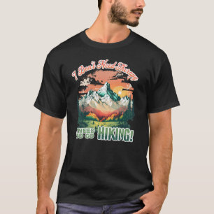 Ich brauche keine Therapie zum Wandern T-Shirt