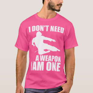 Ich brauche keine Waffe, die ich bin eine - Funny  T-Shirt