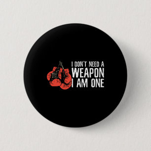 Ich brauche keine Waffe, ich bin ein Boxer-Boxer Button