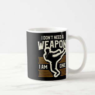 Ich brauche keine Waffe, ich bin ein Kickboxer Kic Kaffeetasse