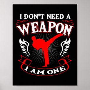 Ich brauche keine Waffe, ich bin eine Karate-Kampf Poster