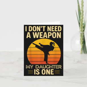 Ich brauche keine Waffe, meine Tochter Taekwondo Karte