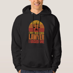 Ich brauche keinen guten Anwalt, den ich angehoben Hoodie