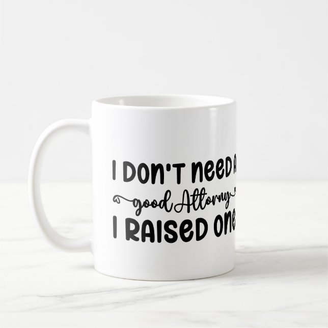 Ich brauche keinen guten Anwalt, den ich angehoben Kaffeetasse (Links)