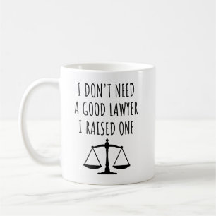 Ich brauche keinen guten Anwalt, den ich angeworbe Kaffeetasse