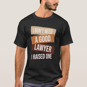 Ich brauche keinen guten Rechtsanwalt, den ich ang T-Shirt