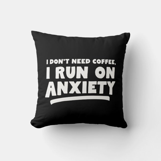 Ich brauche keinen Kaffee, ich mache Angst Kissen (Vorderseite)