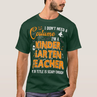 Ich brauche keinen Kostümkindergarten-Lehrer-Hallo T-Shirt