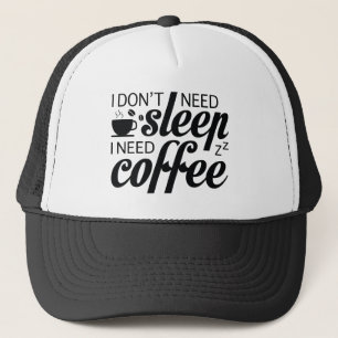 Ich brauche keinen Schlaf, ich brauche Kaffee Truckerkappe