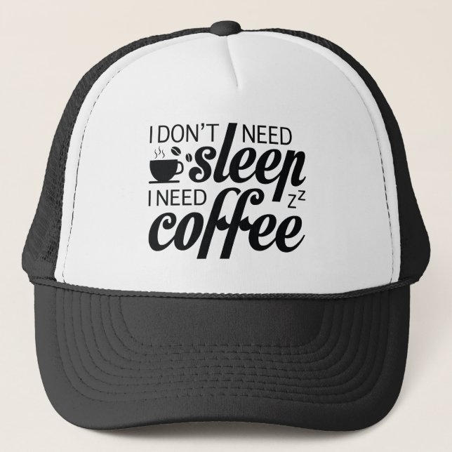 Ich brauche keinen Schlaf, ich brauche Kaffee Truckerkappe (Vorderseite)