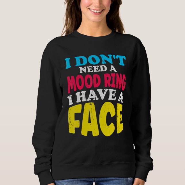 Ich brauche keinen Stimmungsring, ich habe ein Ges Sweatshirt (Vorderseite)