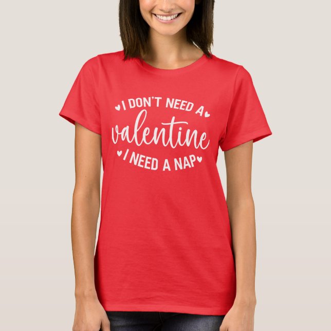 Ich brauche keinen Valentinstag T-Shirt (Vorderseite)