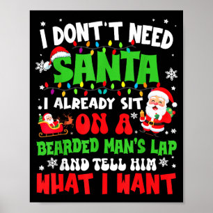 Ich brauche keinen Weihnachtsmann, ich sitze berei Poster