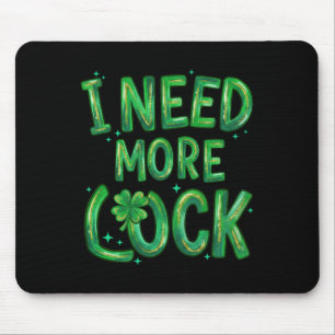 Ich brauche mehr Glück St. Patricks Day Lucky Sham Mousepad