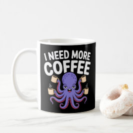 Ich brauche mehr Kaffee Funny Octopus Kaffee Lover Kaffeetasse