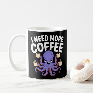Ich brauche mehr Kaffee Funny Octopus Kaffee Lover Kaffeetasse