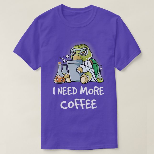 Ich brauche mehr Kaffee in meiner Tasse Coffein Fu T-Shirt (Design vorne)