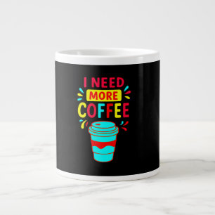 ICH BRAUCHE MEHR KAFFEE – Minimalistische Kaffee-S Jumbo-Tasse
