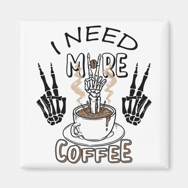 Ich brauche mehr Kaffee Shirt Ästhetische Kleidung Magnet (Vorne)