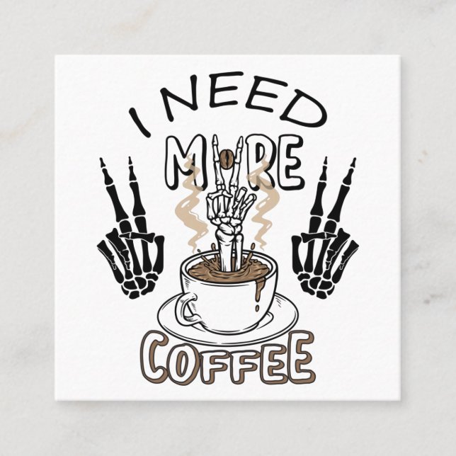 Ich brauche mehr Kaffee Shirt Ästhetische Kleidung Quadratische Visitenkarte (Vorderseite)
