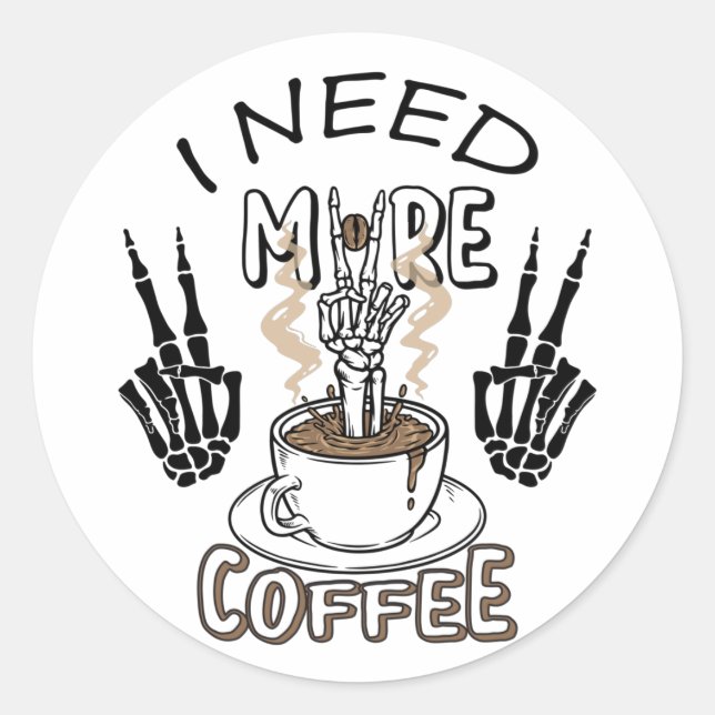 Ich brauche mehr Kaffee Shirt Ästhetische Kleidung Runder Aufkleber (Vorderseite)