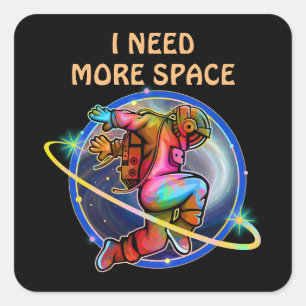ICH BRAUCHE MEHR PLATZ BENUTZERdefinierter ASTRONA Quadratischer Aufkleber