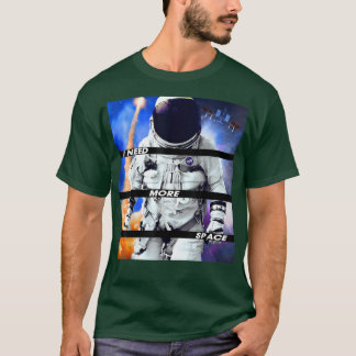 Ich brauche mehr Platz für den sonnigen Astronaute T-Shirt