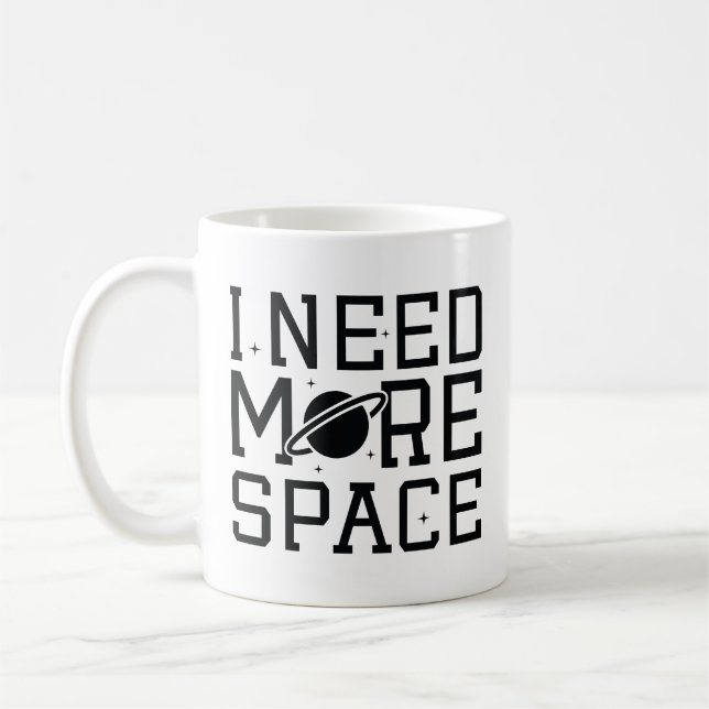 Ich brauche mehr Platz Kaffeetasse (Links)