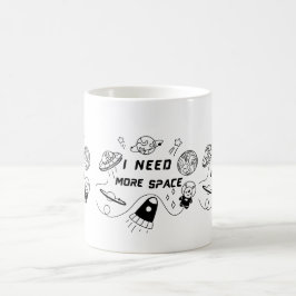 Ich brauche mehr Platz – Lustiger Weltraum-Zitat-K Kaffeetasse