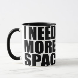 Ich brauche mehr Spac Funny Zitat Tasse