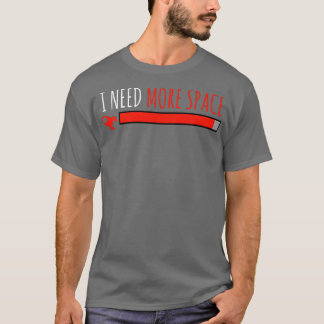 Ich brauche mehr Weltraumraketenuniversum T-Shirt