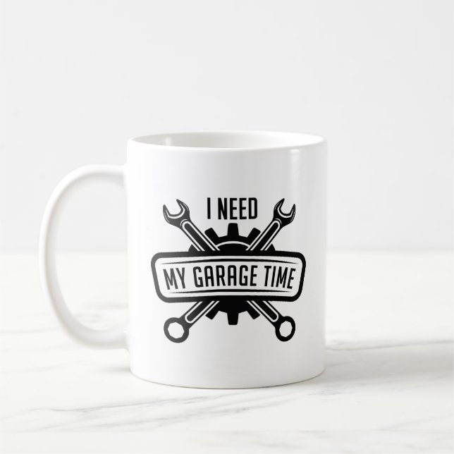 Ich brauche meine Garage-Zeit Kaffeetasse (Links)