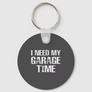Ich brauche meine Garage Zeit Lustiger Reparateur Schlüsselanhänger
