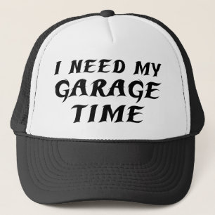 Ich brauche meine Garage-Zeit Truckerkappe