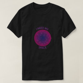Ich brauche meinen Dark T - Shirt für den Weltraum