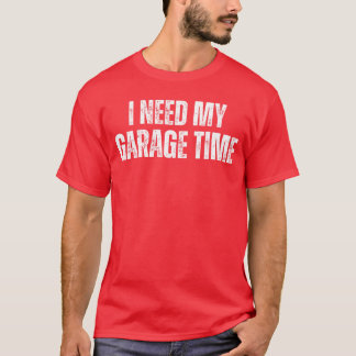 Ich brauche meinen Garageime Mechanical Geeks Mech T-Shirt