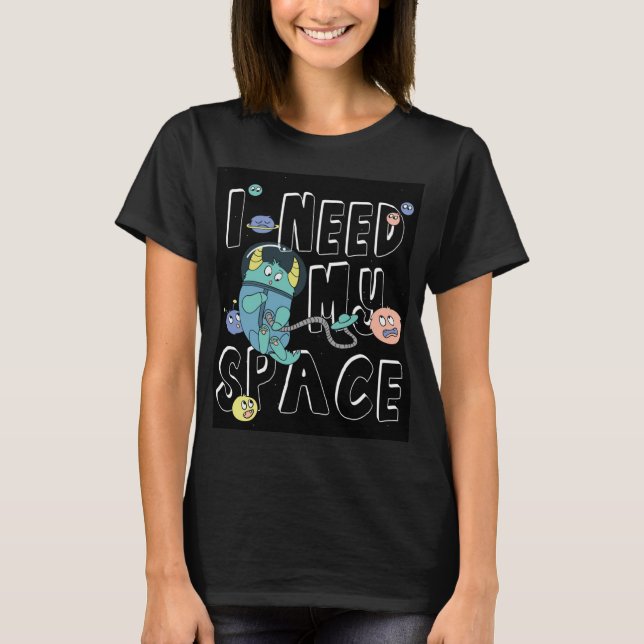 Ich brauche meinen Platz T-Shirt (Vorderseite)