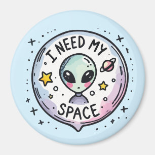 Ich brauche meinen Raum Süßer Alien Magnet